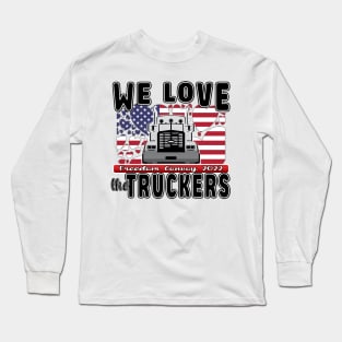 SUPPORT FOR TRUCKERS - FREEDOM CONVOY 2022 - WE LOVE THE TRUCKERS USA FLAG HEARTS BLACK LETTERS Long Sleeve T-Shirt